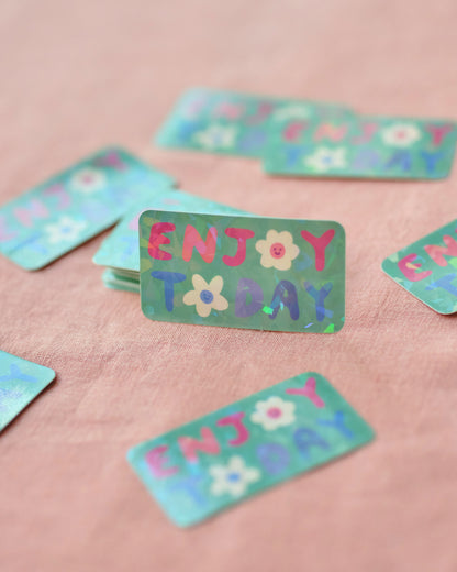 Enjoy Today Holographic Sticker